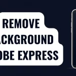 adobe express remove background | Nowandlive